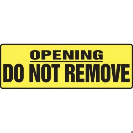 Accuform OPENING SAFETY SIGN  DO NOT REMOVE 4 MEQM508XV